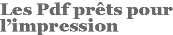 Les Pdf prêts pour l'impression
